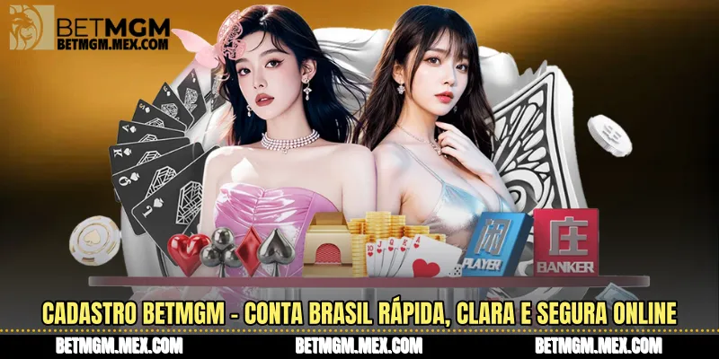 Cadastro Betmgm - Conta Brasil Rápida, Clara E Segura Online